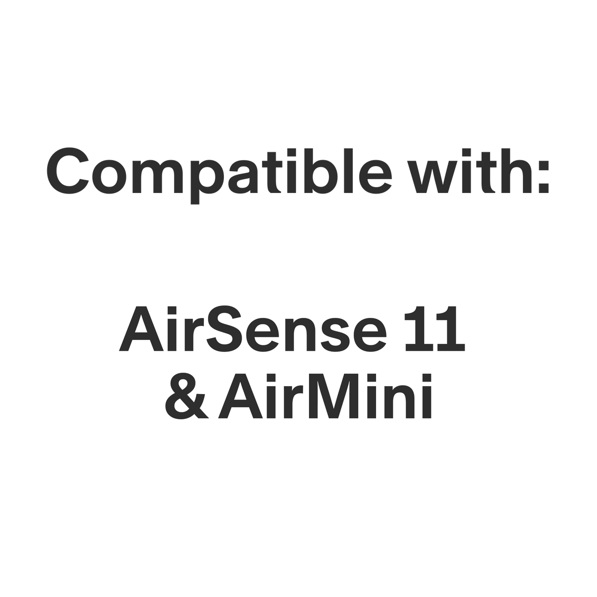 Thi product is compatible with the AirSense 11 & AirMini