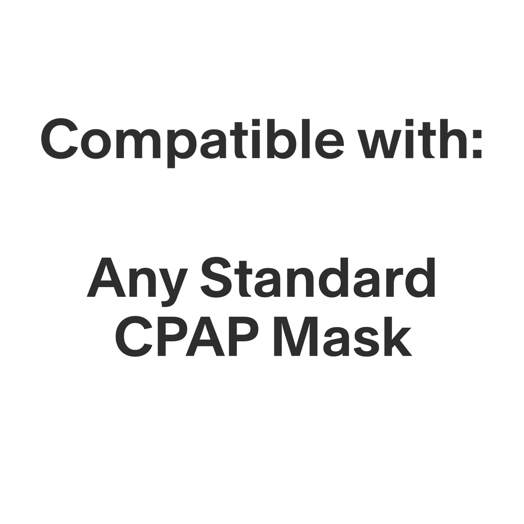 Text graphic on black background stating compatibility with any standard CPAP mask.