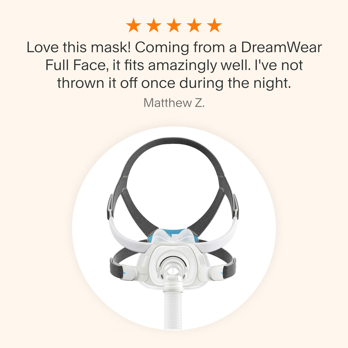 Testimonial graphic for the AirFit™ F40 Full Face Mask, featuring user feedback praising its comfortable fit and stability throughout the night.