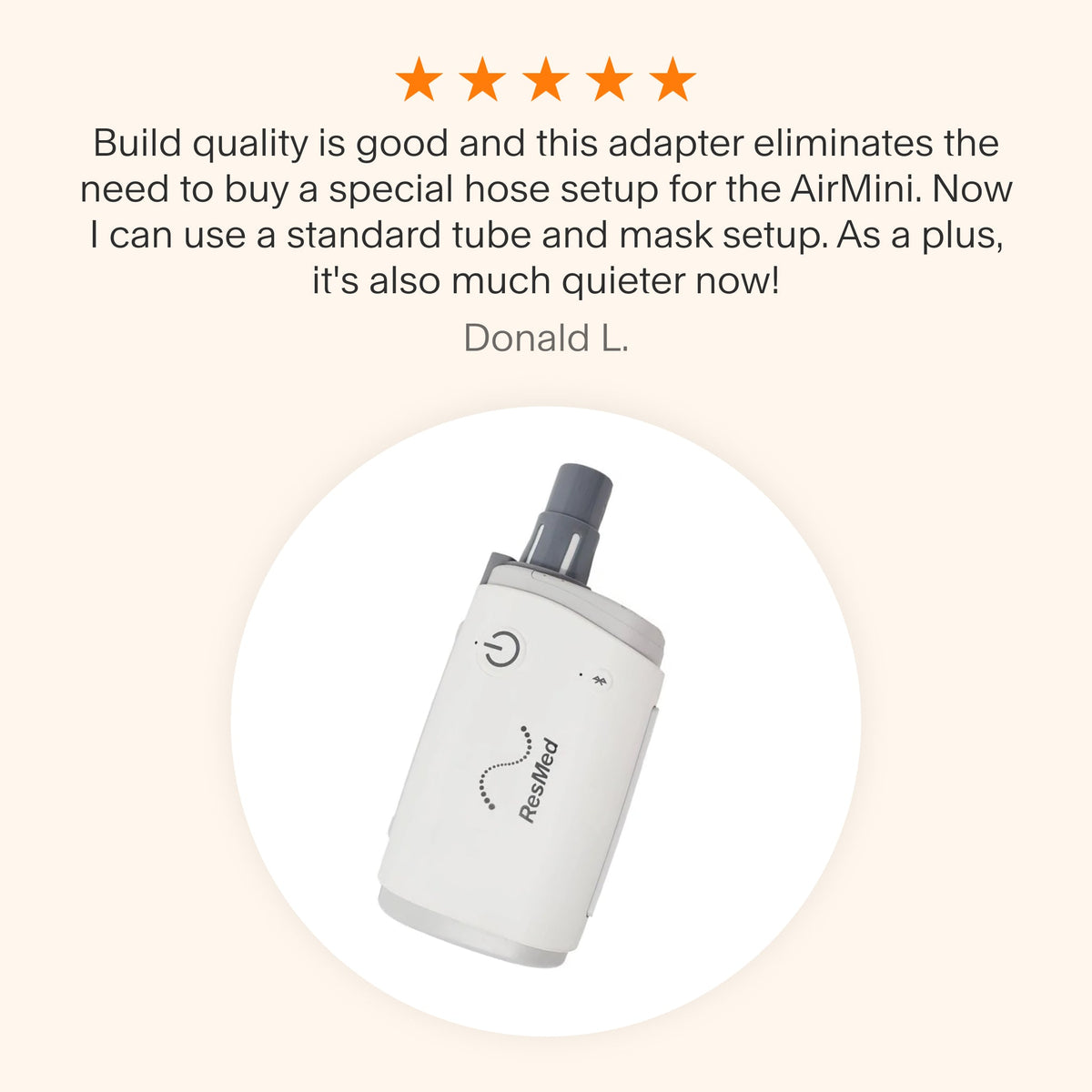 Testimonial praising the Zephair AirMini Tube Adapter for its sturdy build, enabling the use of standard tubing and masks, and reducing noise for a quieter experience.